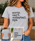 Sorry, Can’t. Volleyball. Bye. Bella+Canvas Tee – Adult XL